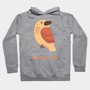 Kookaburra Insert Evil Laugh Hoodie